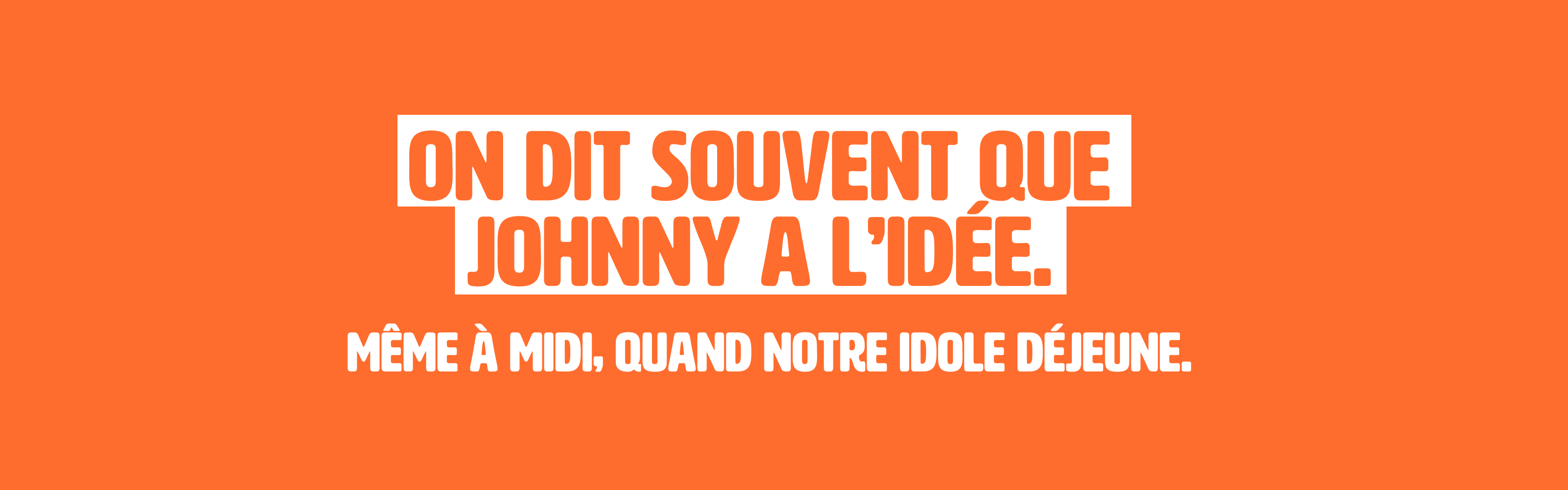 On dit souvent que Johnny a l'idée. Même à midi, quand notre idole déjeune.